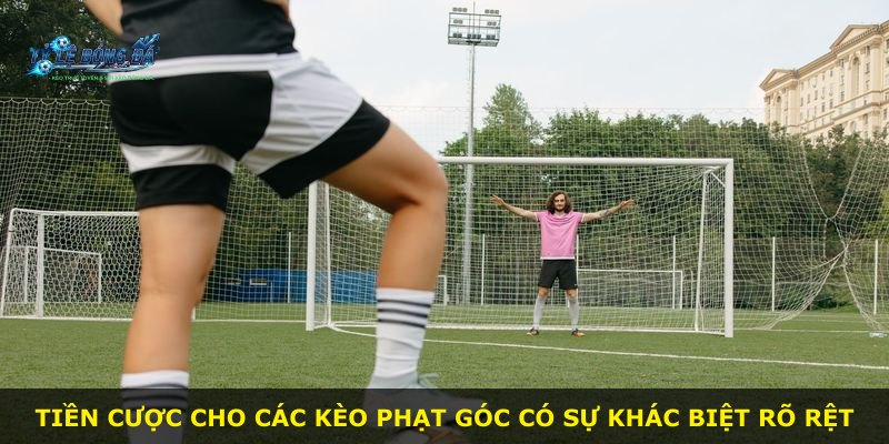 Tiền cược cho các kèo phạt góc có sự khác biệt rõ rệt
