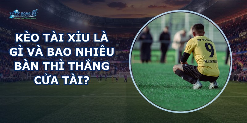 Kèo Tài Xỉu