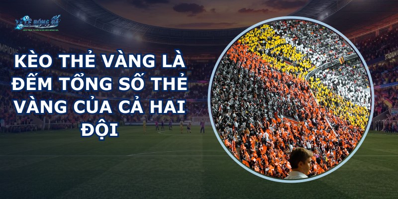 Kèo Thẻ Vàng