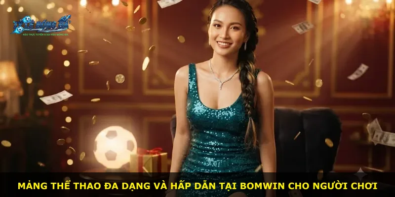 Mảng thể thao đa dạng và hấp dẫn tại Bomwin cho người chơi