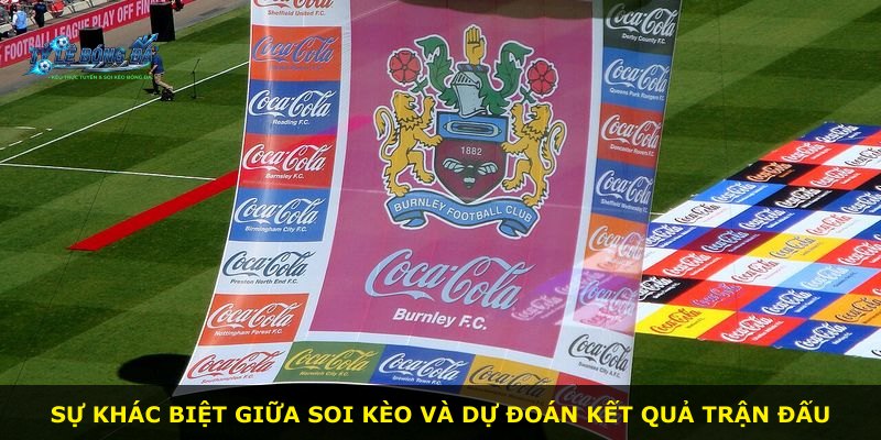 Sự khác biệt giữa soi kèo và dự đoán kết quả trận đấu